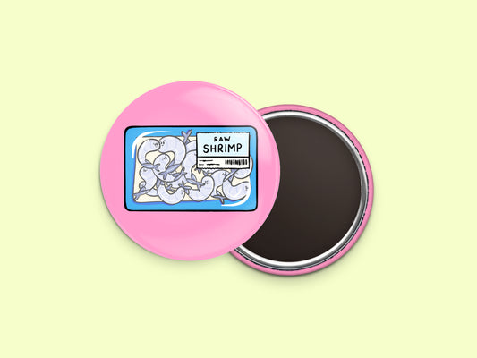 Raw Shrimp Button Fridge Magnet